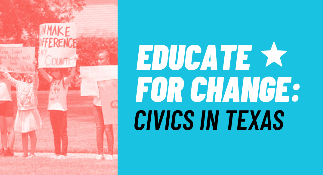 Educate for Change: Civics in Texas